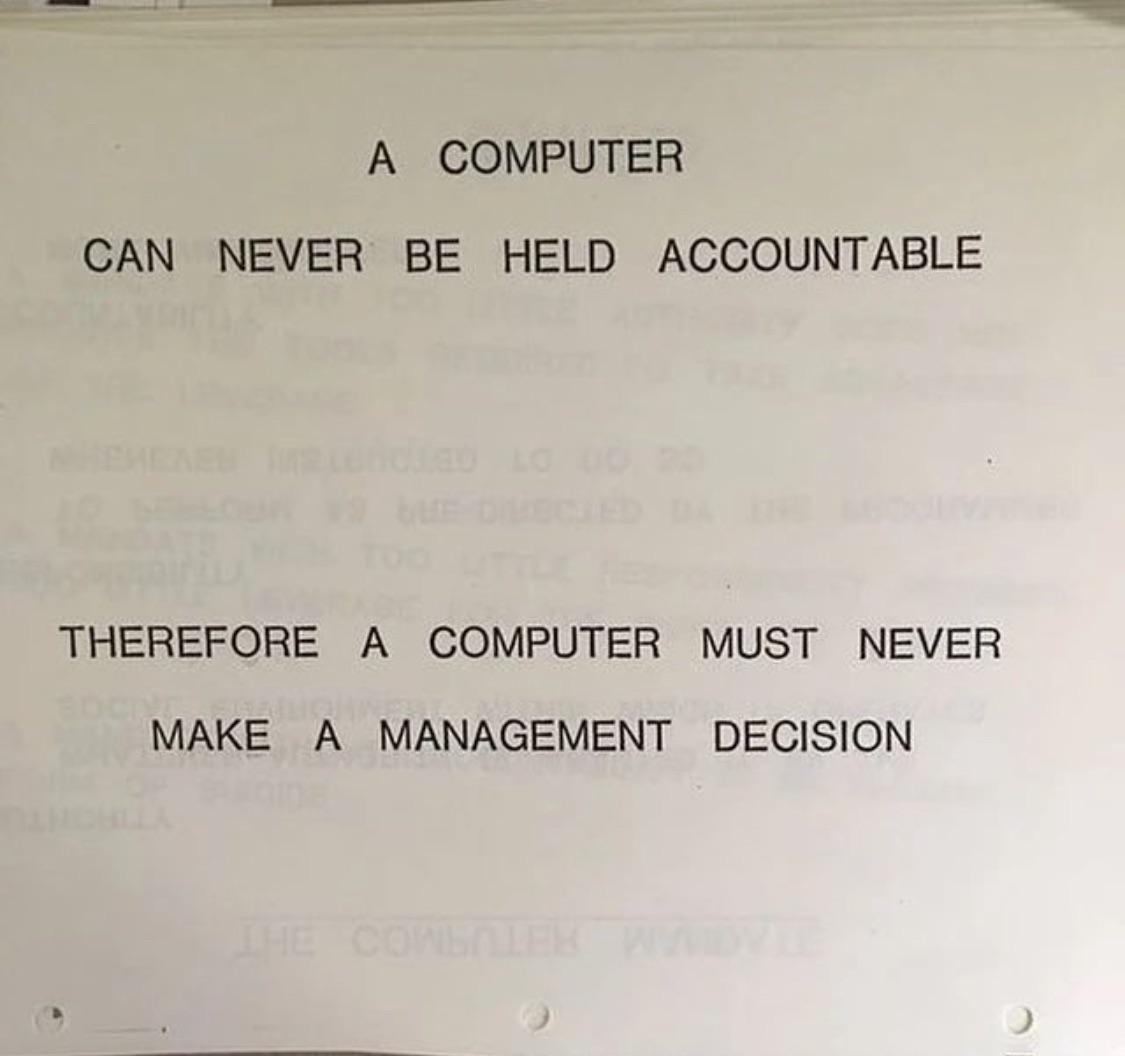 A 1979 IBM training slide reading: A computer can never be held accountable, therefore a computer must never make a management decision.